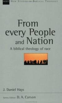 From Every People and Nation : A Biblical Theology of Race