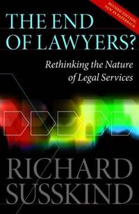 The End of Lawyers?: Rethinking the Nature of Legal Services