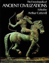 The Encyclopedia of Ancient Civilizations by Arthur (ed) Cotterell - 1980