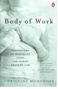 Body of Work Meditations on Mortality from the Human Anatomy Lab