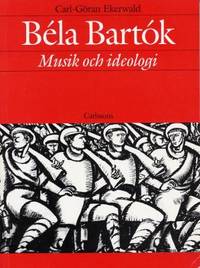 Béla Bartók.  Musik och ideologi.
