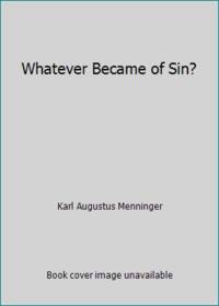 Whatever Became of Sin?