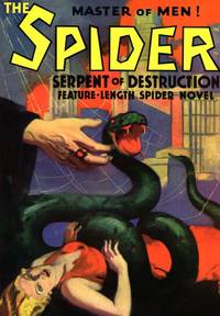 The Spider, Master of Men Number 7: Serpent of Destruction by Page, Norvell writing as Grant Stockbridge - 2004