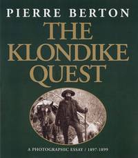 Klondike Quest: A Photographic Essay 1897-1899