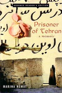 Prisoner of Tehran - A Memoir / ADVANCED READING COPY by Nemat, Marina - 2007