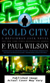 Cold City: A Repairman Jack Novel by Wilson, F. Paul - 2012-11-27 No Dust Jacket. See o