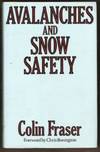 AVALANCHES AND SNOW SAFETY by Colin Fraser
- First Edition
- 1978
- from Riverwood's Books (SKU: 1369)