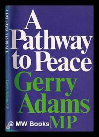 A pathway to peace / Gerry Adams