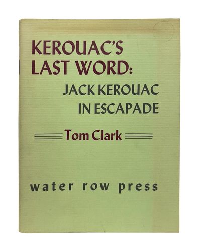 Kerouac's Last Word: Jack Kerouac in Escapade. With a Supplement of Three Articles by Jack Kerouac