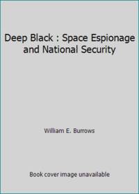 cover of Deep Black : Space Espionage and National Security