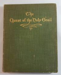 The Quest of the Holy Grail by Greenslet, Ferris - 1902