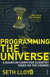 image of Programming the Universe: A Quantum Computer Scientist Takes on the Cosmos