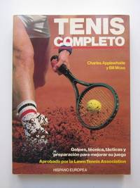 Tenis completo, Golpes técnica, tácticas y preparación para mejorar su juego