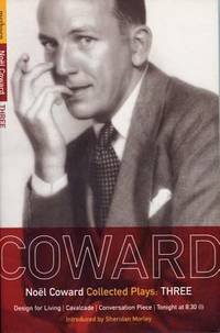 Coward - Plays 3 : Design for Living; Cavalcade; Conversation Piece; Tonight at 8. 30 (i); Still Life by No?l Coward - Paperback - 2008 - from ThriftBooks (SKU: G0413461009I3N00)