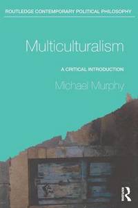 Multiculturalism: A Critical Introduction