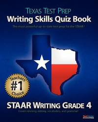 Texas Test Prep Writing Skills Quiz Book Staar Writing Grade 4: Covers Revising, Editing,...