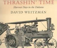 Thrashin' Time : Harvest Days in the Dakotas