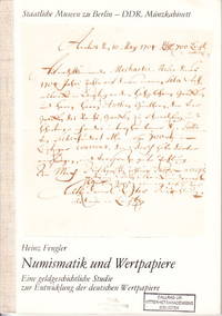 Numismatik und Wertpapiere. Eine Geldgeschichtliche Studie zur Entwicklung der deutschen...