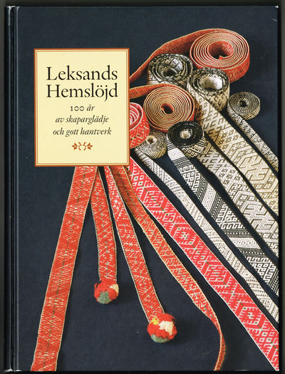 Leksands hemslöjd. 100 år av skaparglädje och…