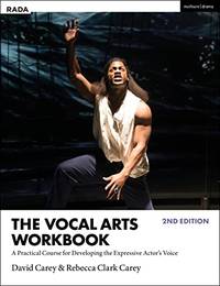 The Vocal Arts Workbook: A Practical Course for Developing the Expressive...