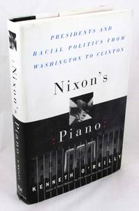Nixon's Piano: Presidents and Racial Politics from Washington to Clinton