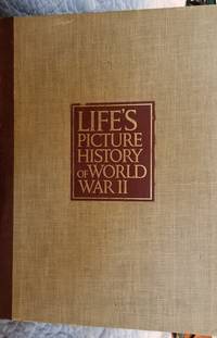 Life's Picture History Book Of World War II