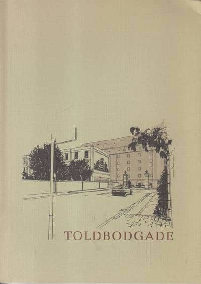 Toldbodgade. Træk af Toldbodgades Historie.…