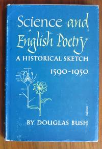 Science and English Poetry: A Historical Sketch 1590 1950