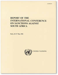 Report of the International Conference on Sanctions Against South Africa, Paris, 20 - 27 May 1981