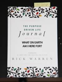 The Purpose Driven Life Journal: What on Earth Am I Here For?