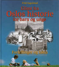 Glimt fra Oslos historie for barn og unge.…