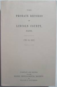 image of The Probate Records of Lincoln County, Maine. 1760 to 1800