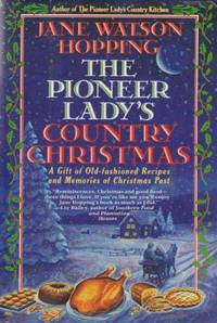 The Pioneer Lady's Country Christmas: A Gift of Old-Fashioned Recipes and Memories of Christmas Past