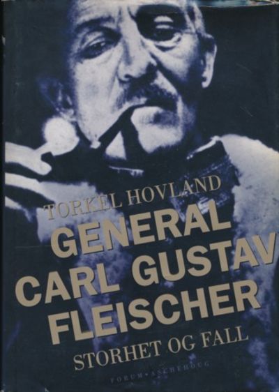 General Gustav Fleischer. Storhet og fall