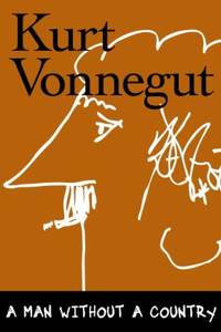 A Man Without a Country by Kurt Vonnegut - 2005