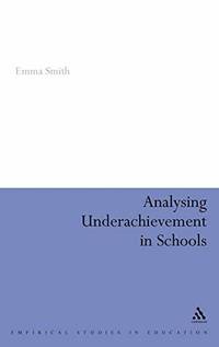 Analysing Underachievement in Schools (Empirical Studies in Education)