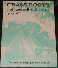 image of Grass Roots. Craft and Self-Sufficiency for Down to Earth People. No. 12, Spring 1977