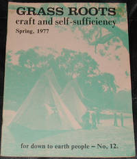 Grass Roots.  Craft and Self-Sufficiency for Down to Earth People. No. 12, Spring 1977