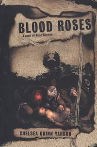 Blood Roses : A Novel of the Count Saint-Germain