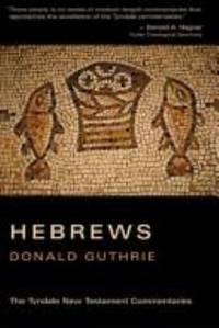 Hebrews: An Introduction and Commentary (Tyndale New Testament Commentaries) by Guthrie, Donald - 1983