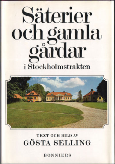 SÄTERIER OCH GAMLA GÅRDAR I STOCKHOLMSTRAKTEN.