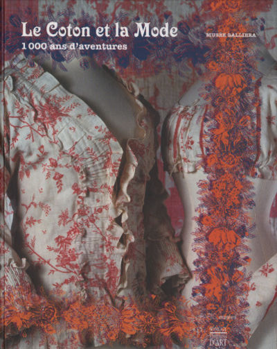 LE COTON ET LA MODE. 1 000 ans d'aventures.