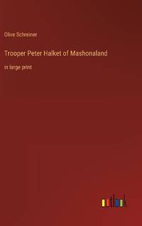 Trooper Peter Halket of Mashonaland:in large print