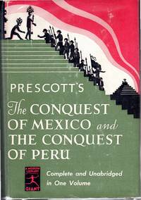 History of the Conquest of Mexico and History of the Conquest of Peru by Prescott, William H. (William Hickling) - 1960