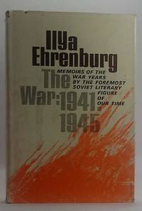 The War:1941-1945 by Ehrenburg, Ilya - 1964