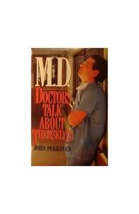 M.D.: Doctors Talk About Themselves - 