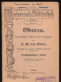 Oberon;Romantische Oper in drei AufzÃ¼gen; Dichtung von James Robinson Planche. VollstÃ¤ndiges Buch; Universal-Bibliothek 2774 by Weber, Carl Maria von - 1876