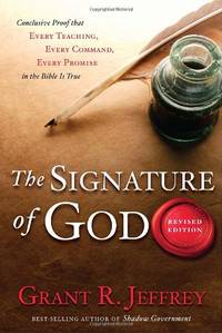 The Signature of God, Revised Edition: Conclusive Proof That Every Teaching, Every Command, Every...
