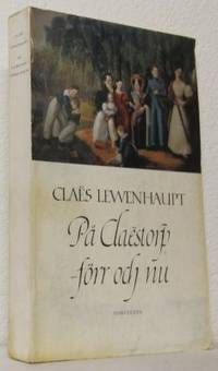 På Claëstorp - Förr och nu.