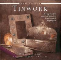 Tinwork : 25 Step-by-Step Practical Ideas for Hand-Crafted Tin Projects